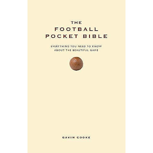 The Football Pocket Bible – Everything You Need to Know About The Beautiful Game