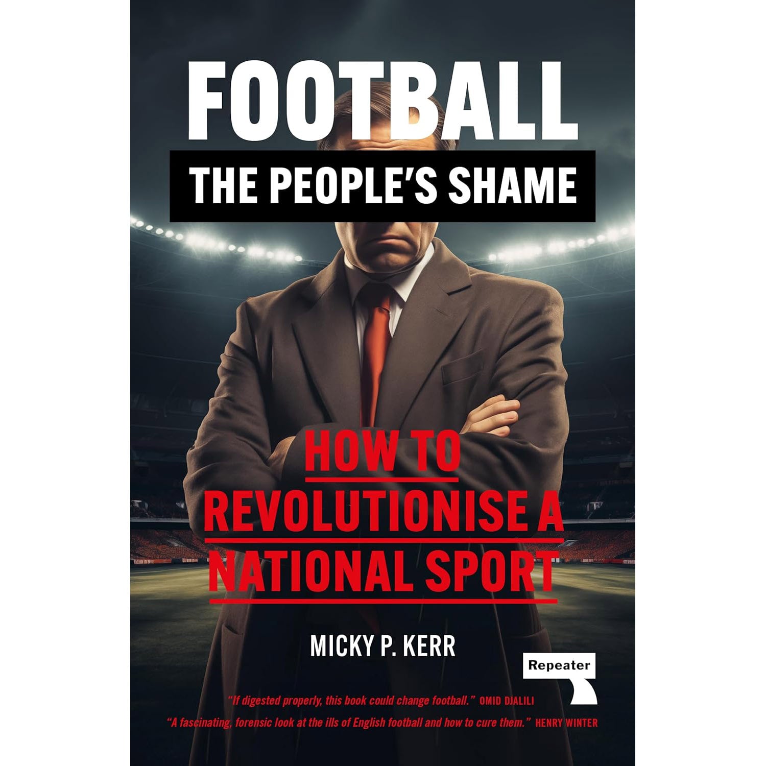 Football – The People's Shame – How to Revolutionise a National Sport