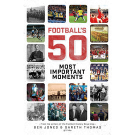 Football's 50 Most Important Moments