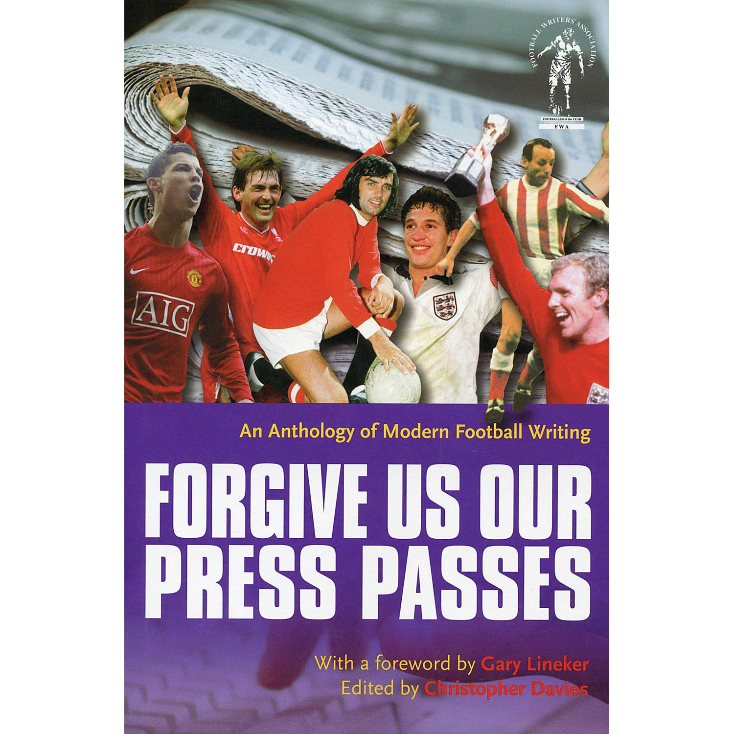 Forgive Us Our Press Passes – An Anthology of Modern Football Writing