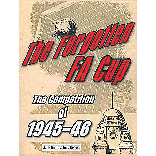 The Forgotten F.A. Cup – The Competition of 1945-46