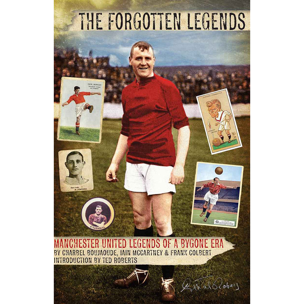 The Forgotten Legends – Manchester United Legends of a Bygone Era