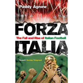 Forza Italia – The Fall and Rise of Italian Football