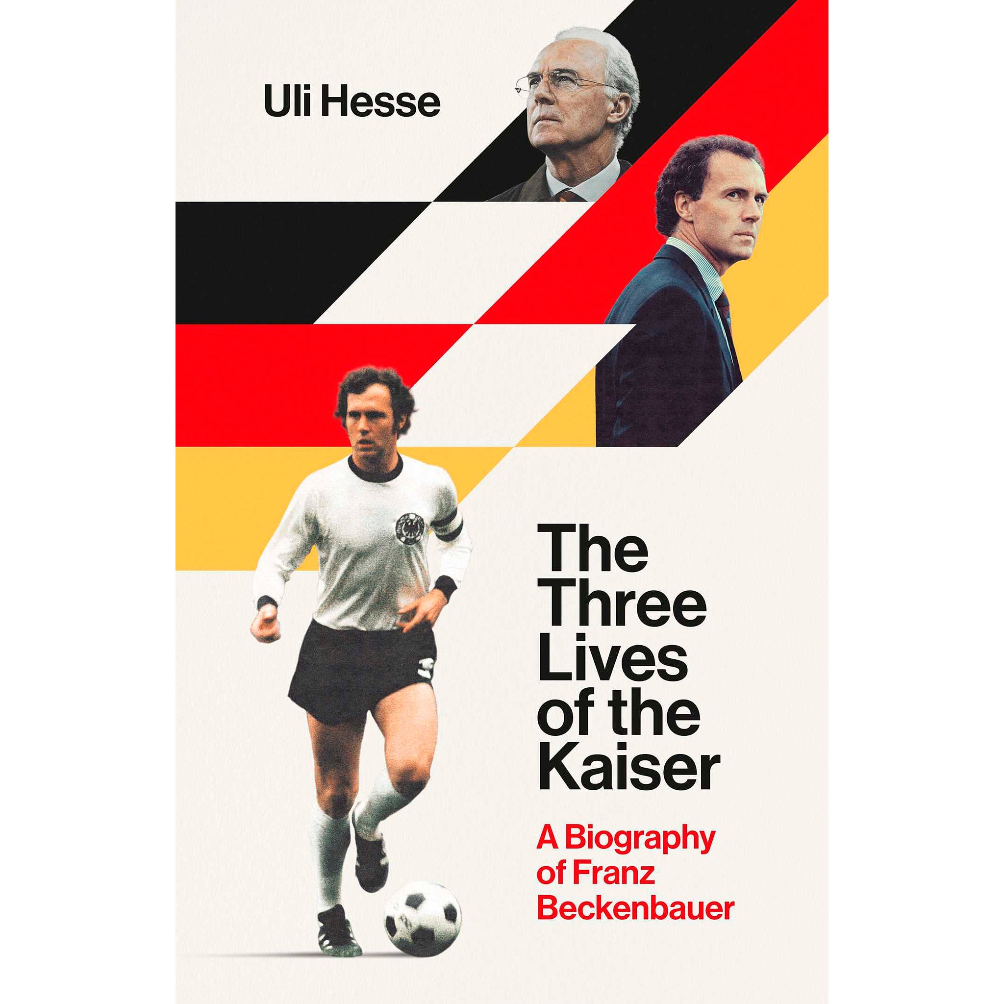 The Three Lives of the Kaiser – A Biography of Franz Beckenbauer