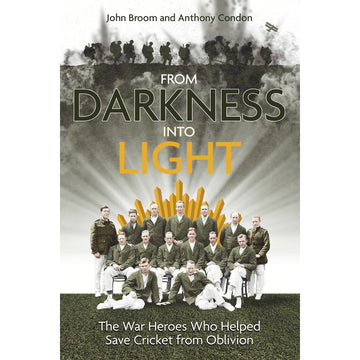 From Darkness into Light – The War Heroes Who Helped Save Cricket from Oblivion