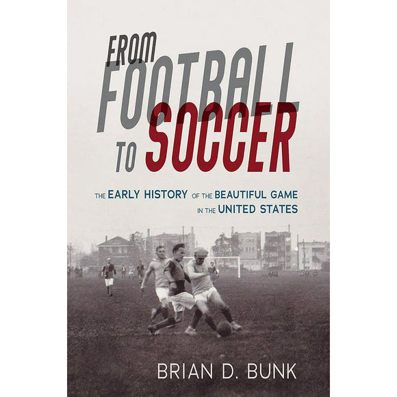 From Football to Soccer – The Early History of the Beautiful Game in the United States