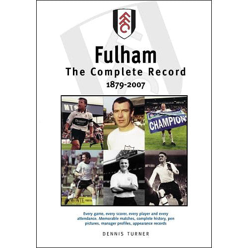 Fulham – The Complete Record 1879-2007