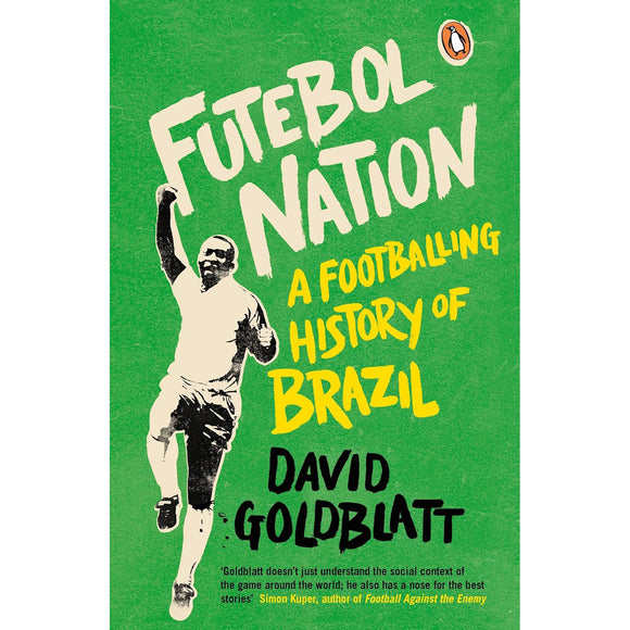 Futebol Nation – A Footballing History of Brazil