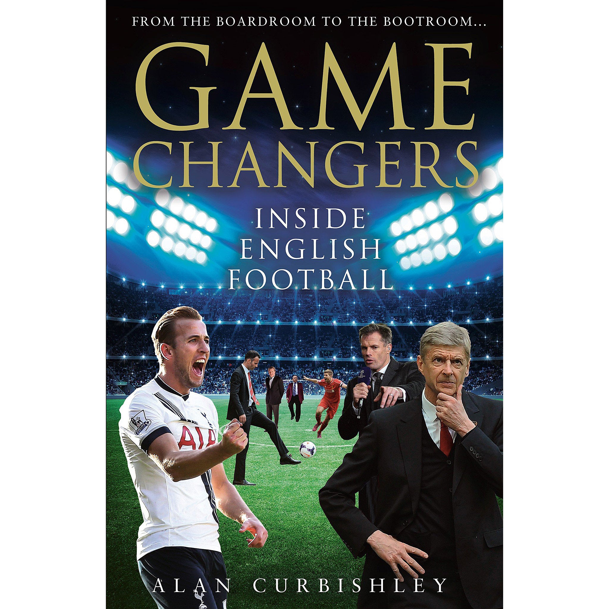 Game Changers – Inside English Football – From the Boardroom to the Bootroom