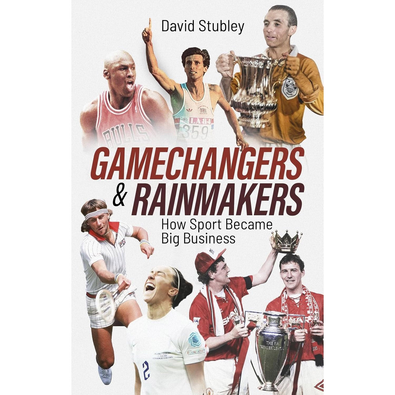 Gamechangers and Rainmakers – How Sport Became Big Business