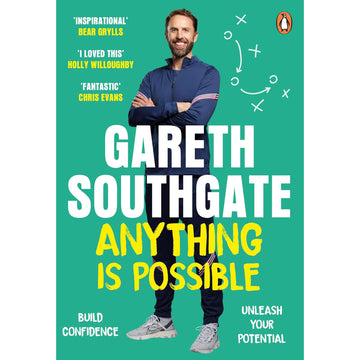 Gareth Southgate – Anything is Possible – Be Brave, Be Kind & Follow Your Dreams