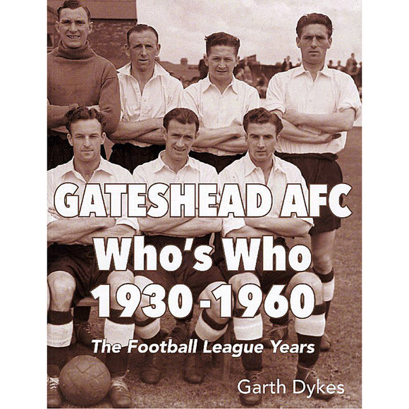 Gateshead AFC Who's Who 1930-1960 – The Football League Years