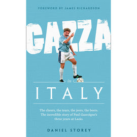 Gazza in Italy – The incredible story of Paul Gascoigne's three years at Lazio