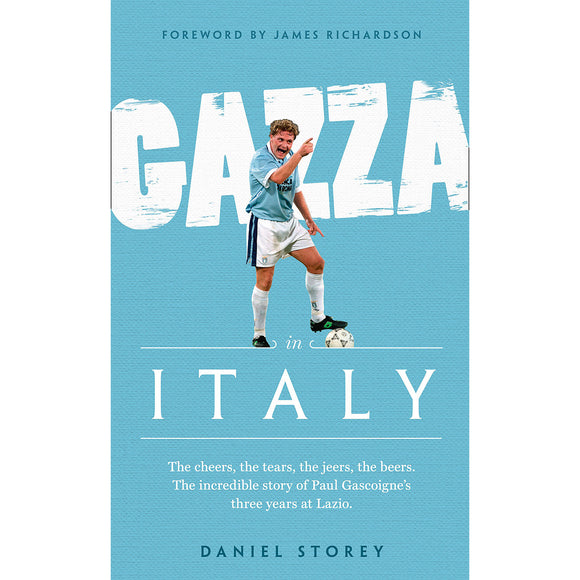 Gazza in Italy – The incredible story of Paul Gascoigne's three years at Lazio
