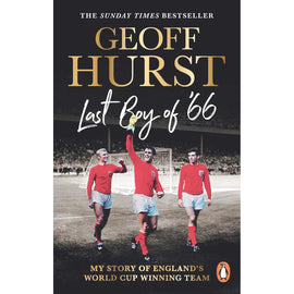 Geoff Hurst – Last Boy of ’66 – My Story of England's World Cup Winning Team – Softback