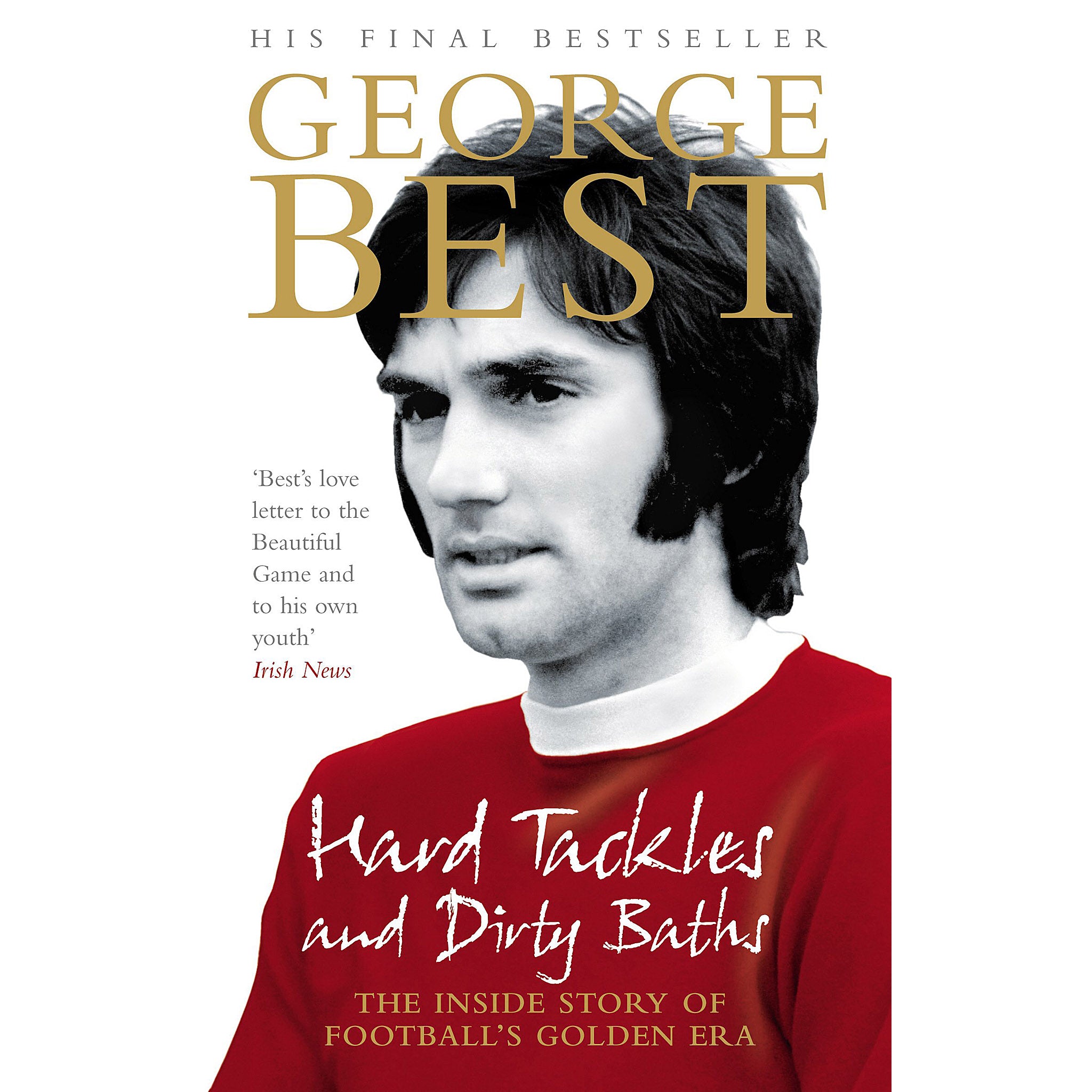 George Best – Hard Tackles and Dirty Baths