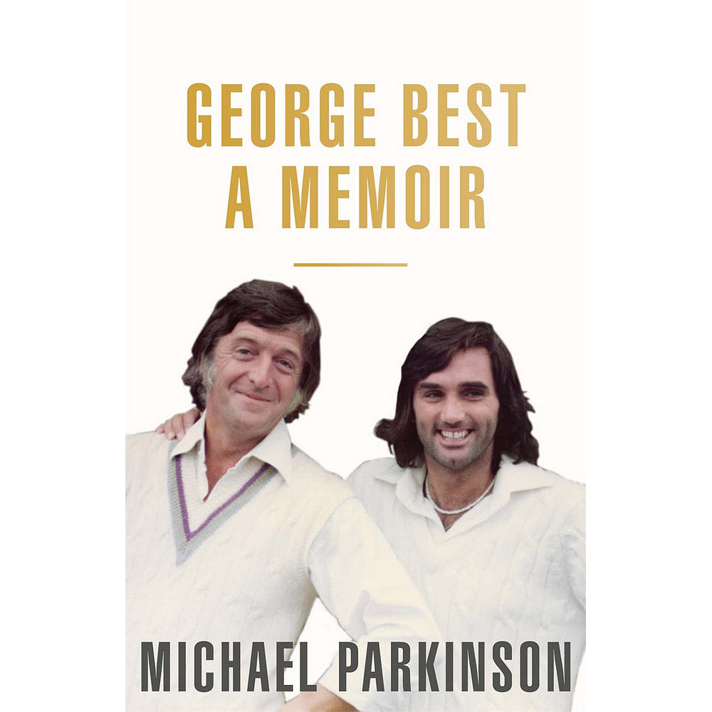 George Best: A Memoir – Michael Parkinson