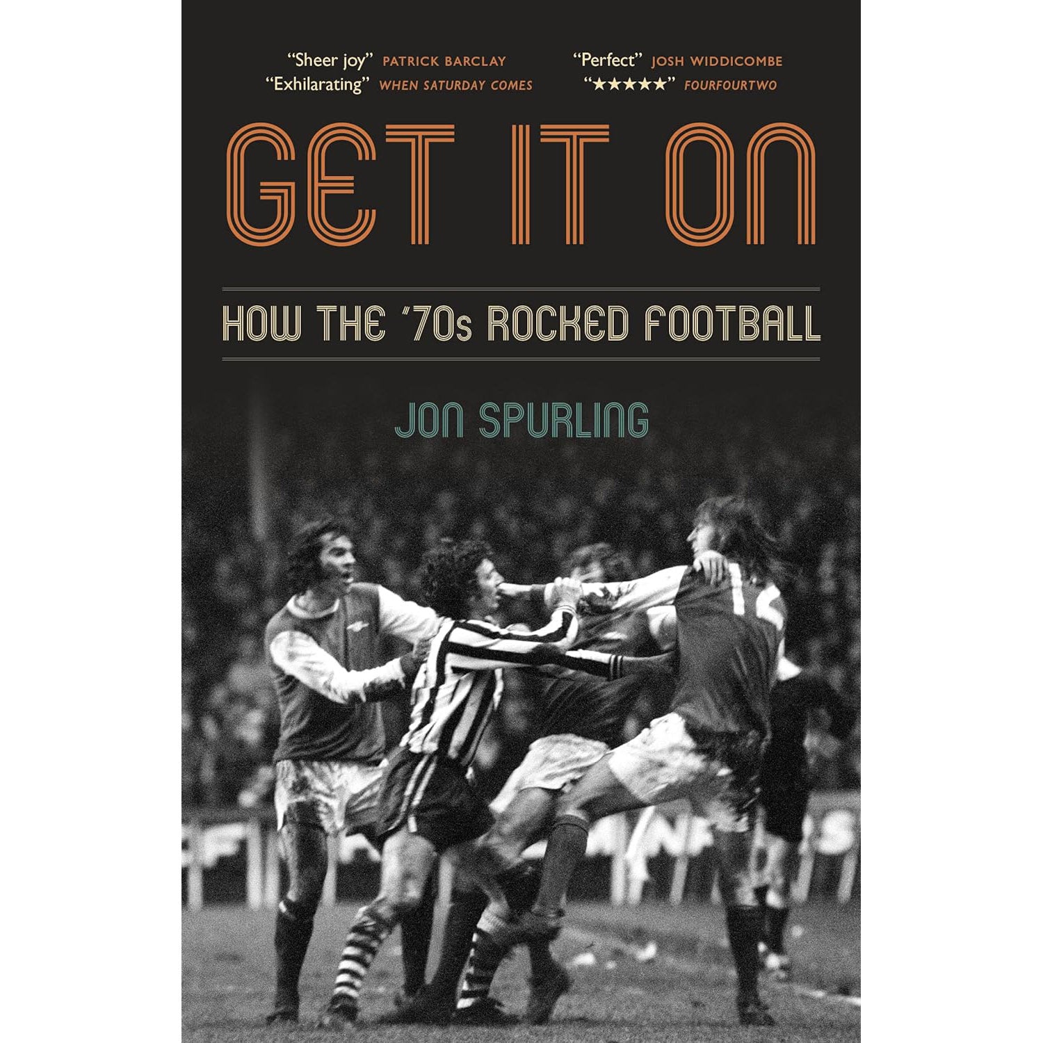 Get It On – How the ’70s Rocked Football – Softback