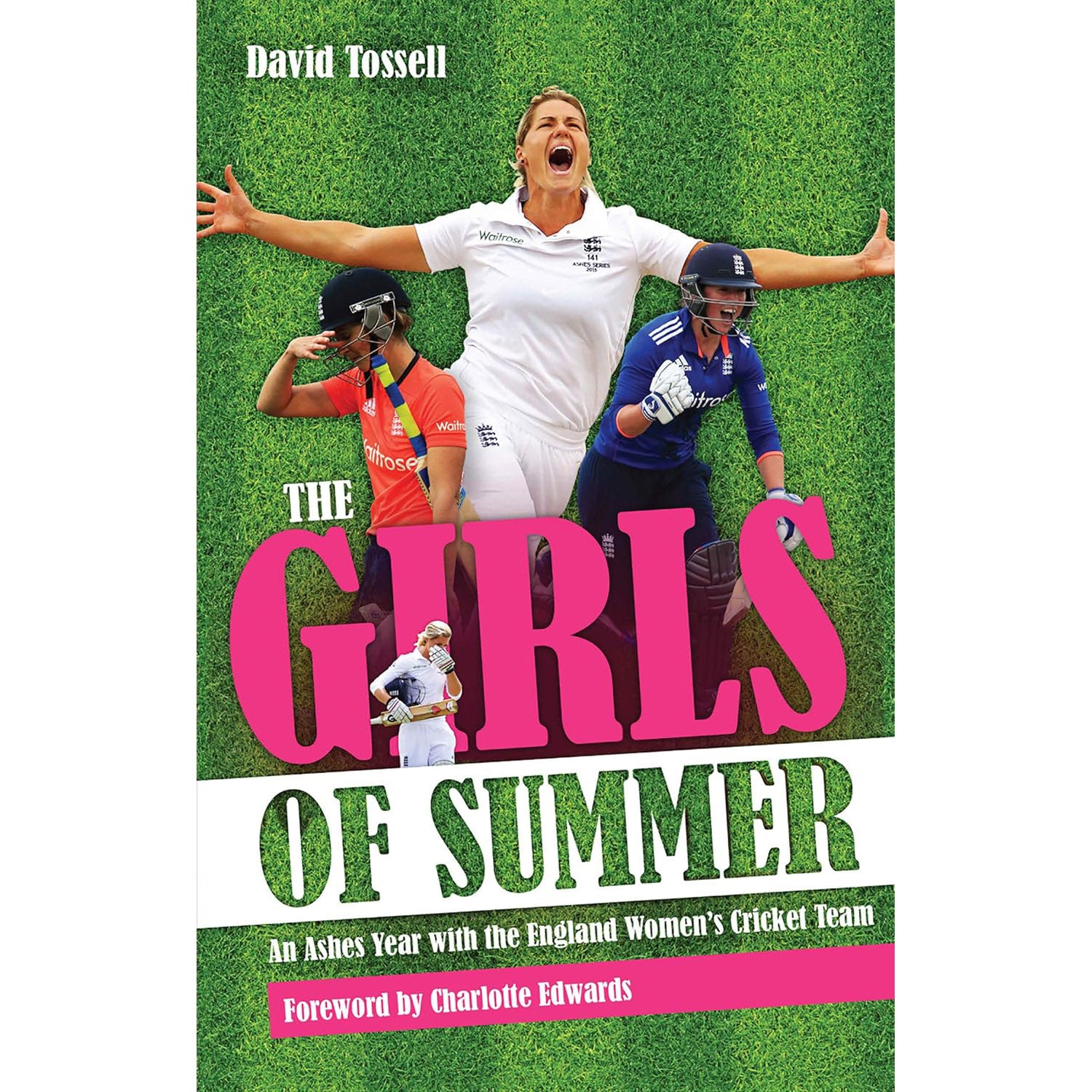The Girls of Summer – An Ashes Year with the England Women's Cricket Team