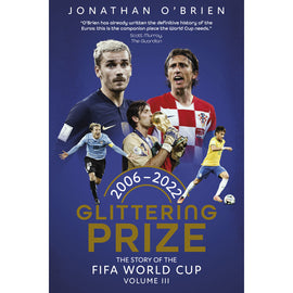 Glittering Prize – The Story of The FIFA World Cup – Volume III – 2006-2022 (Slightly substandard)
