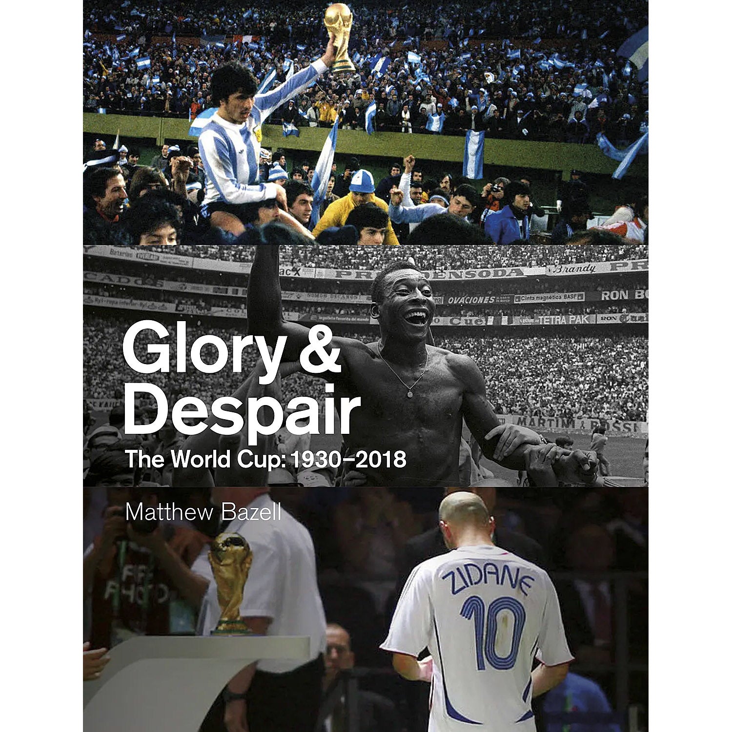 Glory & Despair – The World Cup: 1930-2018