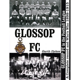Glossop FC in the Football League – A Complete Record and Who's Who 1898-1915