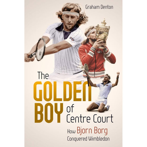 The Golden Boy of Centre Court – How Bjorn Borg Conquered Wimbledon