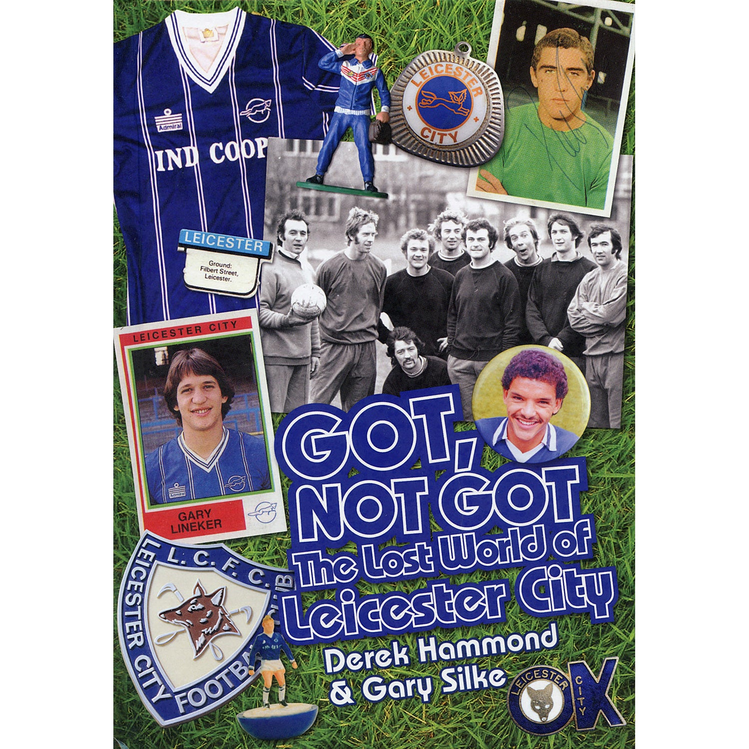 Got, Not Got – The Lost World of Leicester City