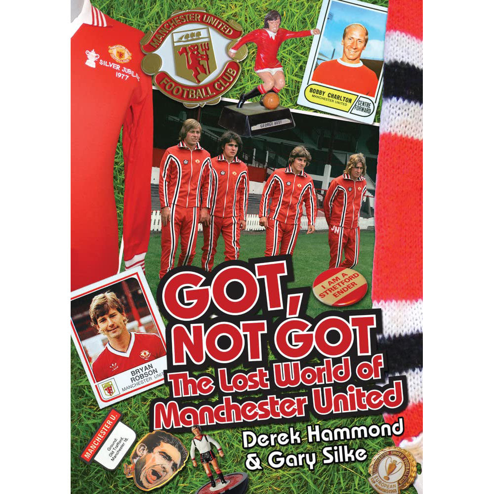 Got, Not Got – The Lost World of Manchester United