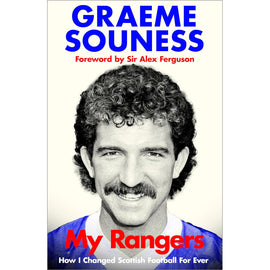 PRE-ORDER: Graeme Souness – My Rangers – How I Changed Scottish Football For Ever – SIGNED
