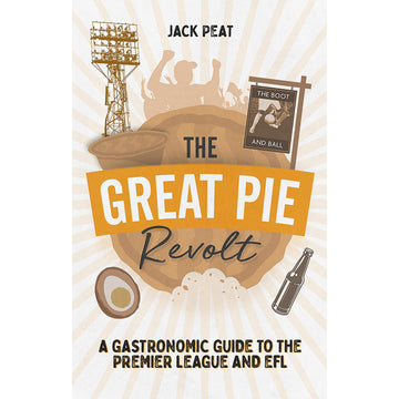 The Great Pie Revolt – A Gastronomic Guide to the Premier League and EFL