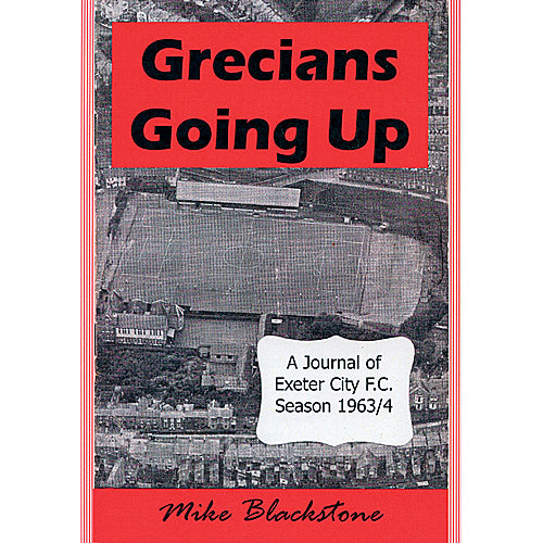 Grecians Going Up – A Journal of Exeter City FC Season 1963/64