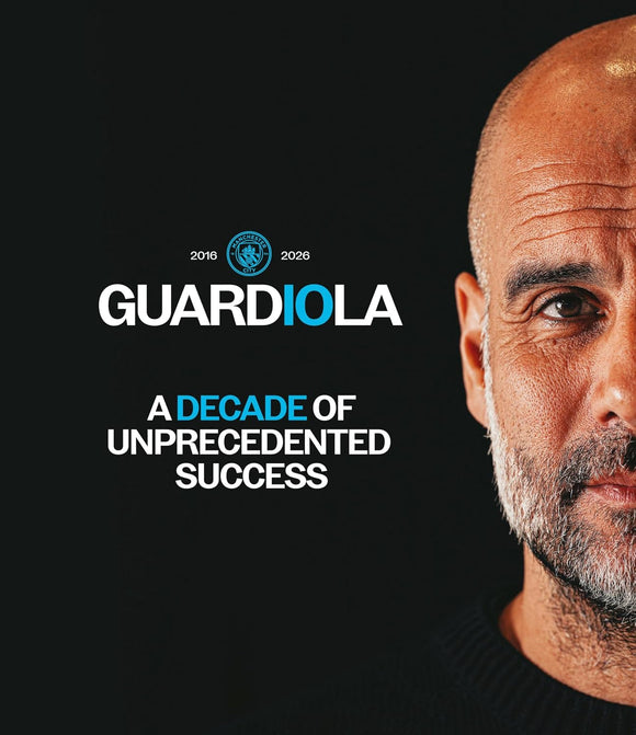 Guardiola – A Decade of Unprecedented Success 2016-2026