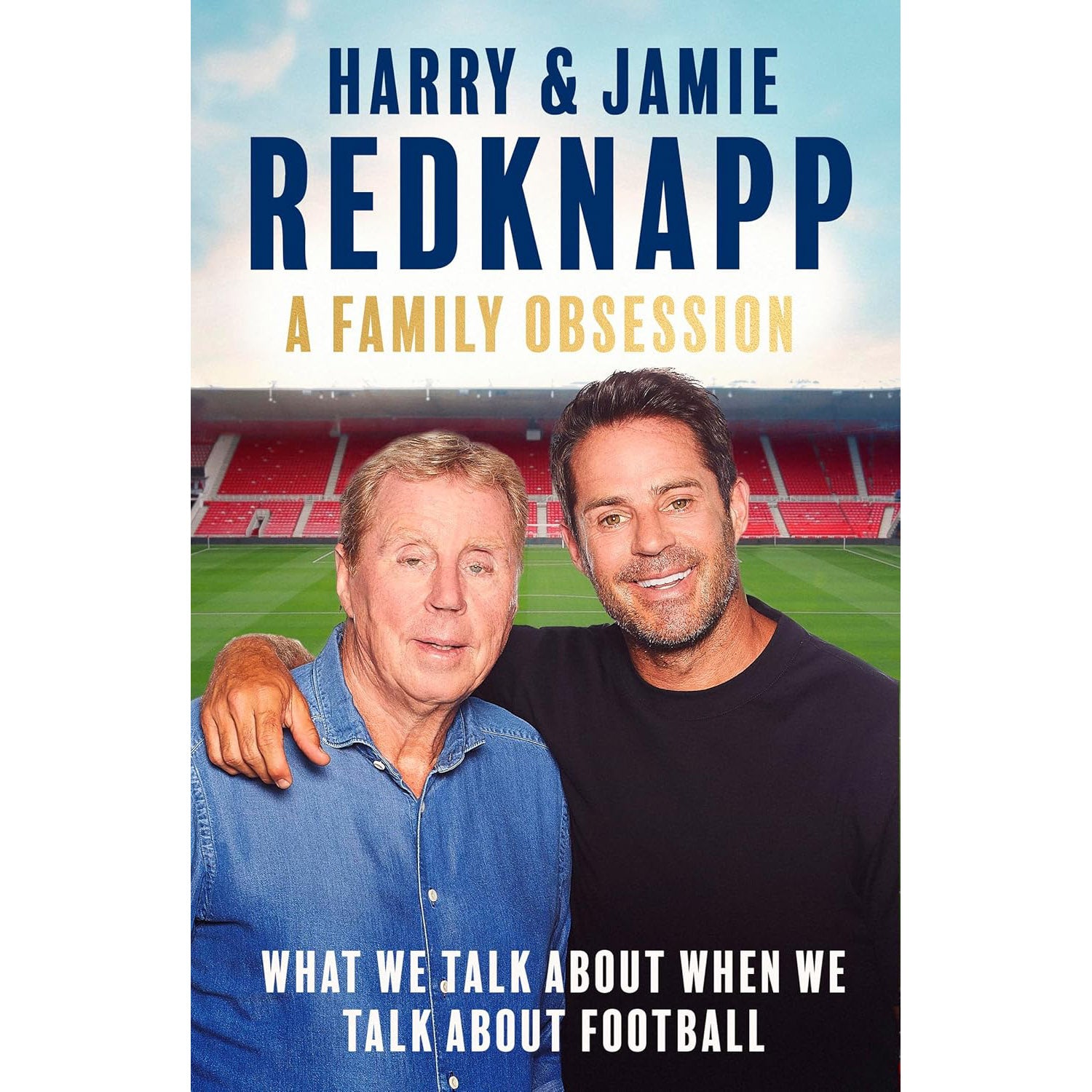 Harry & Jamie Redknapp – A Family Obsession – SIGNED