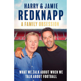 Harry & Jamie Redknapp – A Family Obsession – SIGNED