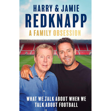 Harry & Jamie Redknapp – A Family Obsession – SIGNED