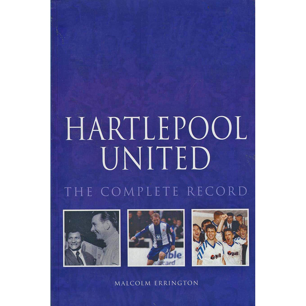 Hartlepool United – The Complete Record 1908-2010 | Soccer Books Limited