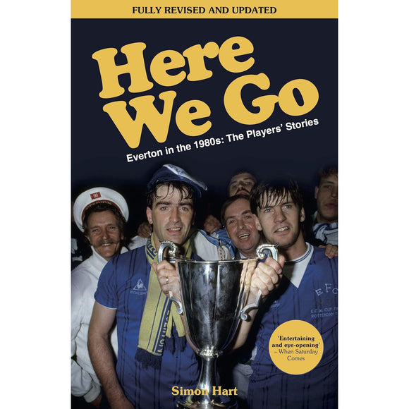 Here We Go – Everton in the 1980s – The Players' Stories