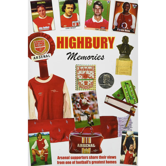 Highbury Memories – Arsenal supporters share their views from one of football's greatest homes