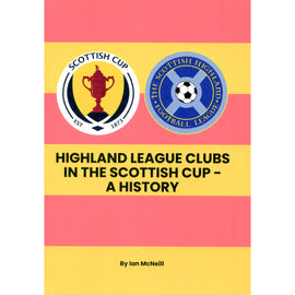 Highland League Clubs in the Scottish Cup – A History
