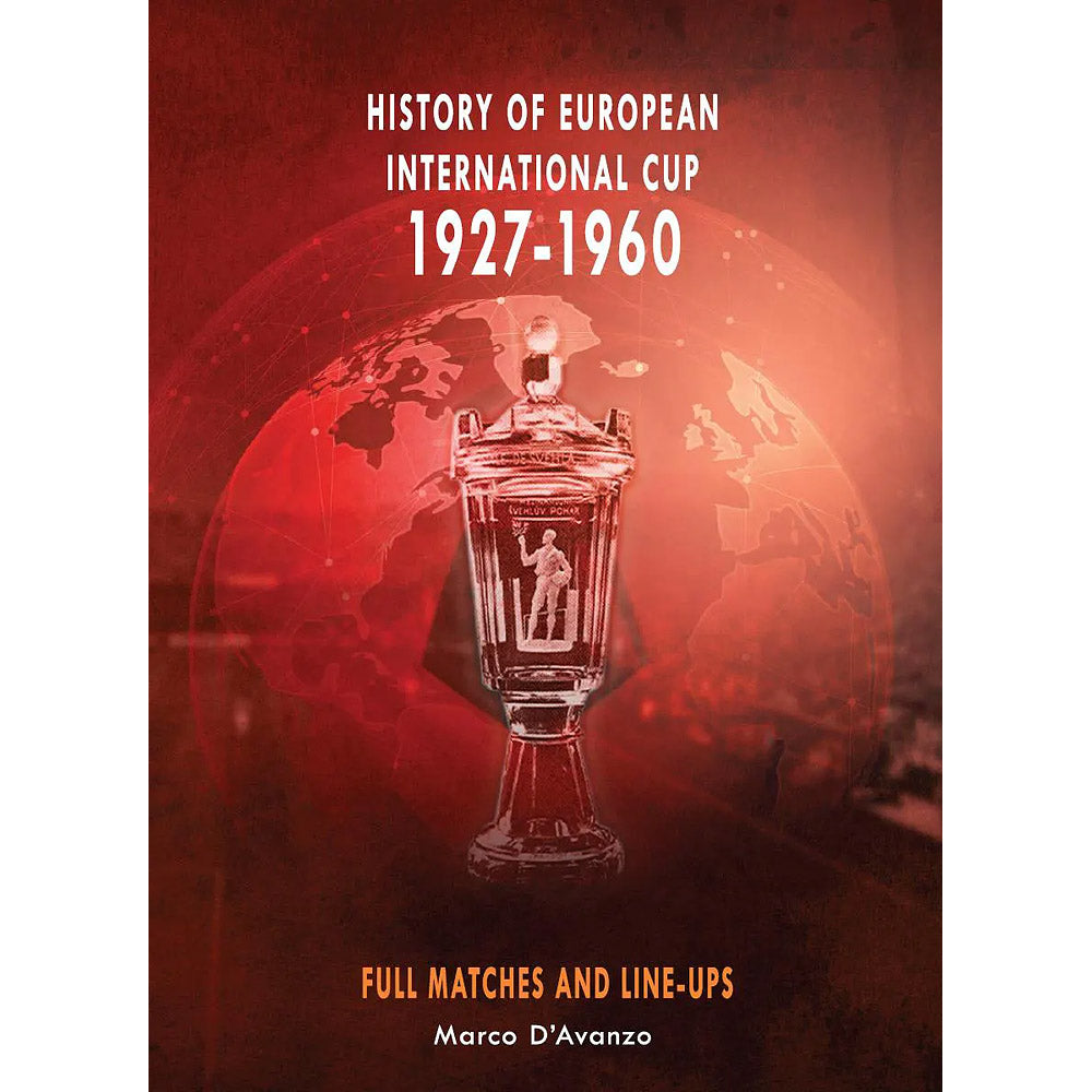 History of the European International Cup 1927-1960 – Full Matches and Line-ups