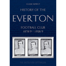 Classic Reprint: History of the Everton Football Club 1878/9 – 1928/9