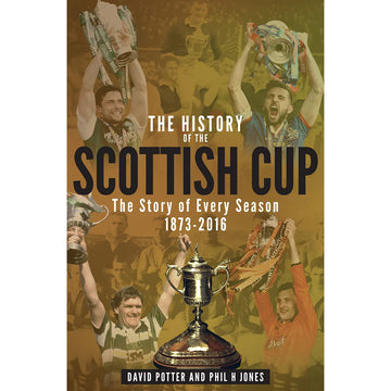 The History of the Scottish Cup – The Story of Every Season 1873-2016