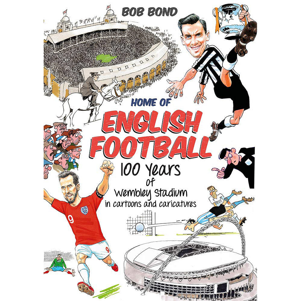 Home of English Football – 100 Years of Wembley Stadium in cartoons and caricatures