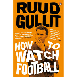 Ruud Gullit – How to Watch Football – Softback