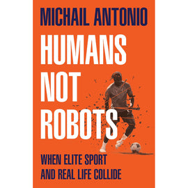 Humans, Not Robots – Michail Antonio – When Elite Sport and Real Life Collide