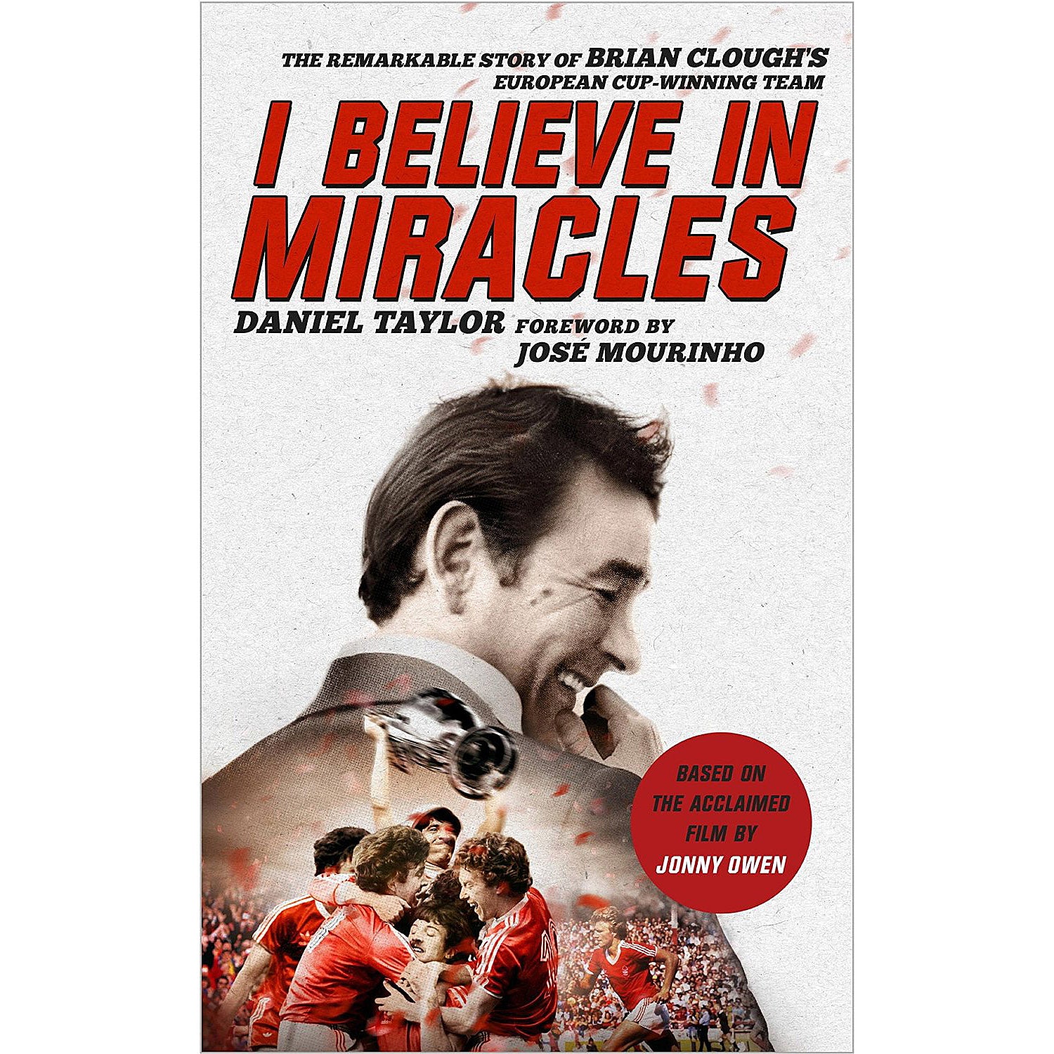 I Believe In Miracles – The Remarkable Story of Brian Clough's European Cup-winning Team