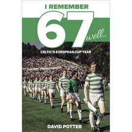 I remember 67 well… Celtic's European Cup Year