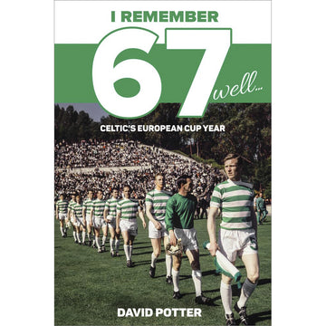 I remember 67 well… Celtic's European Cup Year