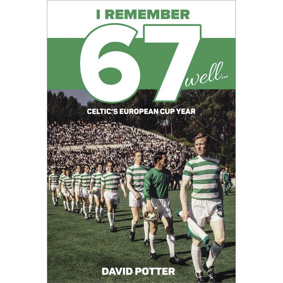 I remember 67 well… Celtic's European Cup Year